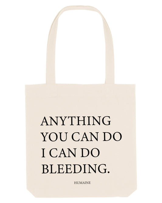 TOTE BAG mit Statement: ANYTHING YOU CAN DO I CAN DO BLEEDING.