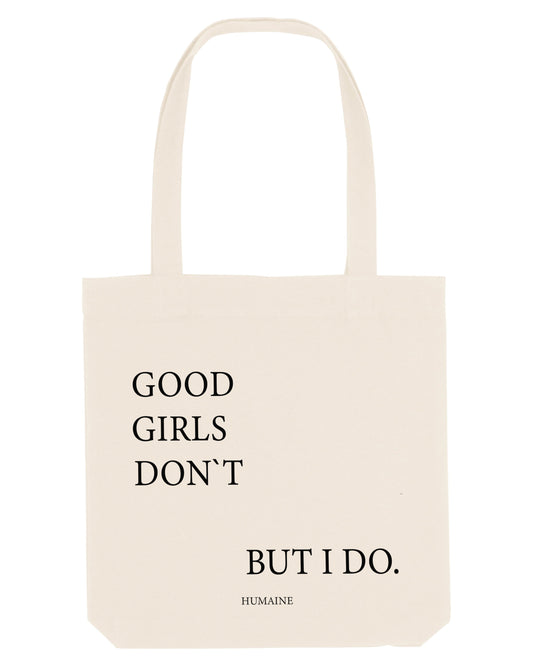 TOTE BAG mit Statement: GOOD GIRLS DON´T BUT I DO.